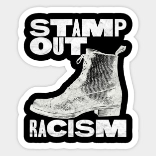 Stop Racism / Stamp Out Racism / White Print Version Sticker